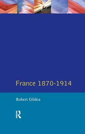 Gildea |  France 1870-1914 | Buch |  Sack Fachmedien