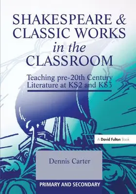 Carter |  Shakespeare and Classic Works in the Classroom | Buch |  Sack Fachmedien