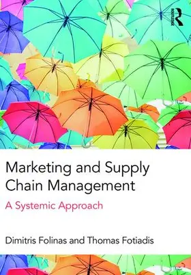 Folinas / Fotiadis |  Marketing and Supply Chain Management | Buch |  Sack Fachmedien