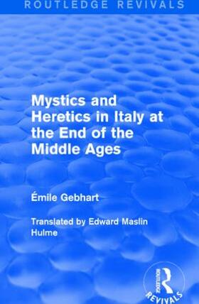 Gebhart |  Mystics and Heretics in Italy at the End of the Middle Ages | Buch |  Sack Fachmedien