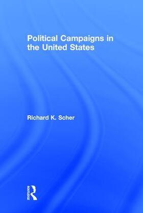 Scher |  Political Campaigns in the United States | Buch |  Sack Fachmedien