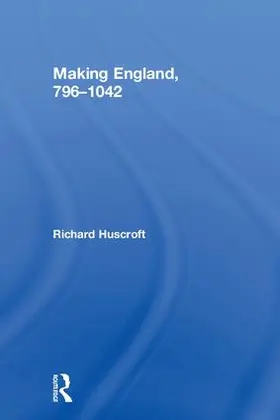 Huscroft |  Making England, 796-1042 | Buch |  Sack Fachmedien