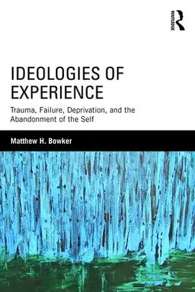 Bowker |  Ideologies of Experience | Buch |  Sack Fachmedien