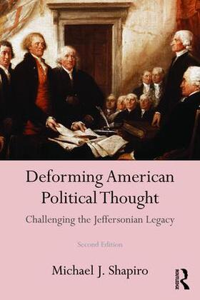 Shapiro |  Deforming American Political Thought | Buch |  Sack Fachmedien
