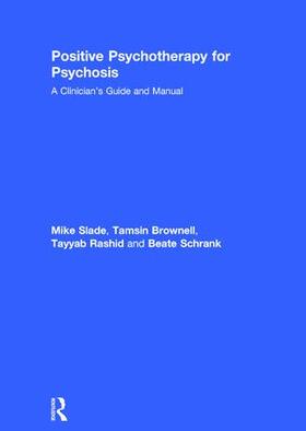 Schrank / Slade / Brownell |  Positive Psychotherapy for Psychosis | Buch |  Sack Fachmedien