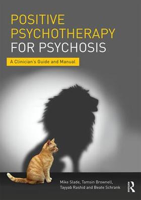 Slade / Brownell / Rashid |  Positive Psychotherapy for Psychosis | Buch |  Sack Fachmedien