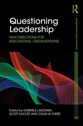 Lakomski / Eacott / Evers |  Questioning Leadership | Buch |  Sack Fachmedien