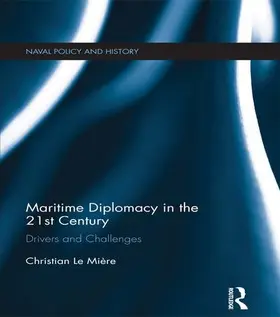 Le Mière |  Maritime Diplomacy in the 21st Century | Buch |  Sack Fachmedien