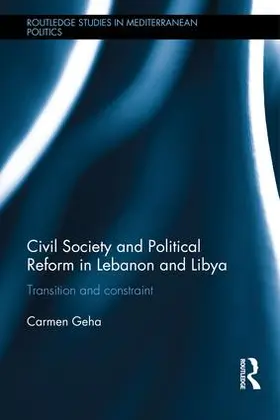 Geha |  Civil Society and Political Reform in Lebanon and Libya | Buch |  Sack Fachmedien