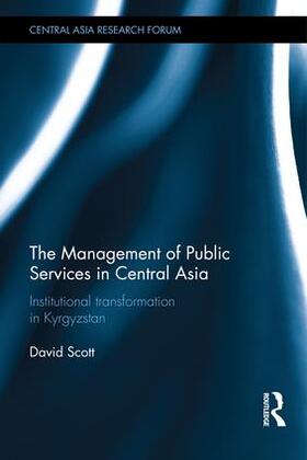 Scott |  The Management of Public Services in Central Asia | Buch |  Sack Fachmedien