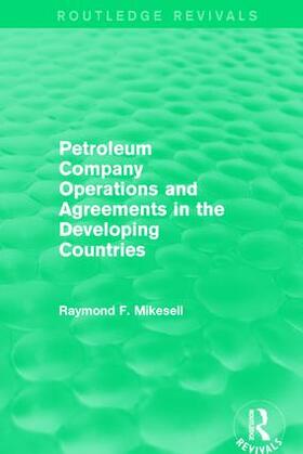 Mikesell |  Petroleum Company Operations and Agreements in the Developing Countries | Buch |  Sack Fachmedien