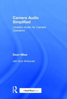 Miles |  Camera Audio Simplified: Location Audio for Camera Operators | Buch |  Sack Fachmedien