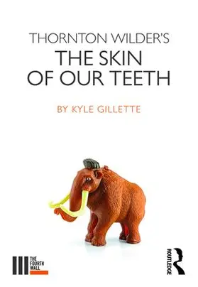 Gillette |  Thornton Wilder's the Skin of Our Teeth | Buch |  Sack Fachmedien