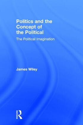 Wiley |  Politics and the Concept of the Political | Buch |  Sack Fachmedien