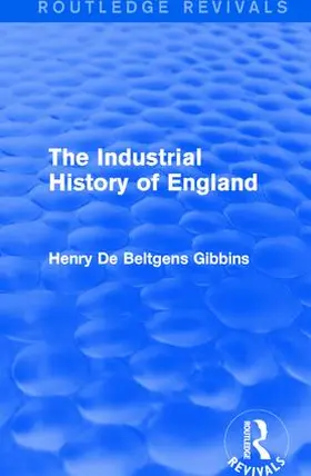 Gibbins |  The Industrial History of England | Buch |  Sack Fachmedien