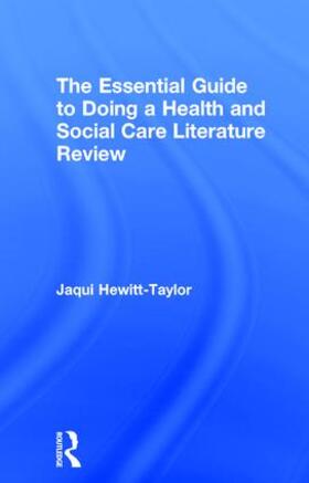 Hewitt-Taylor |  The Essential Guide to Doing a Health and Social Care Literature Review | Buch |  Sack Fachmedien