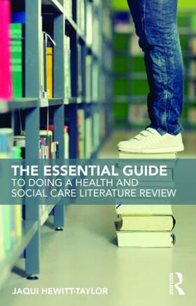 Hewitt-Taylor |  The Essential Guide to Doing a Health and Social Care Literature Review | Buch |  Sack Fachmedien