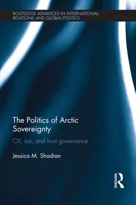 Shadian |  The Politics of Arctic Sovereignty | Buch |  Sack Fachmedien