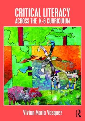 Vasquez |  Critical Literacy Across the K-6 Curriculum | Buch |  Sack Fachmedien