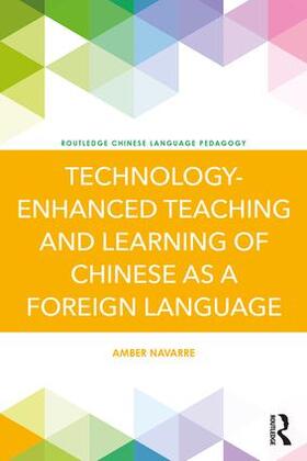 Navarre | Technology-Enhanced Teaching and Learning of Chinese as a Foreign Language | Buch | 978-1-138-18860-0 | sack.de