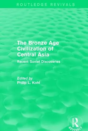 Kohl |  The Bronze Age Civilization of Central Asia | Buch |  Sack Fachmedien