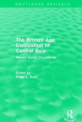 Kohl |  The Bronze Age Civilization of Central Asia | Buch |  Sack Fachmedien