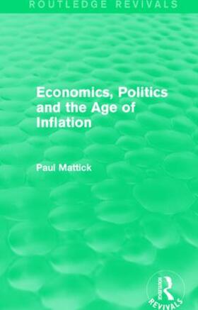 Mattick |  Economics, Politics and the Age of Inflation | Buch |  Sack Fachmedien