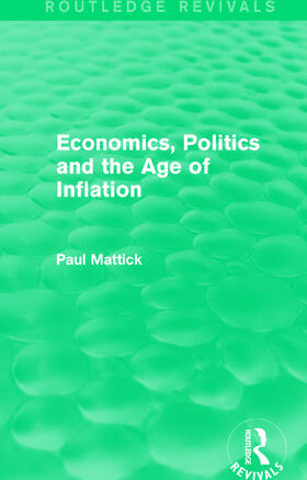 Mattick |  Economics, Politics and the Age of Inflation | Buch |  Sack Fachmedien