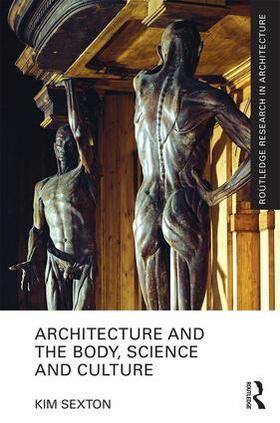 Sexton |  Architecture and the Body, Science and Culture | Buch |  Sack Fachmedien