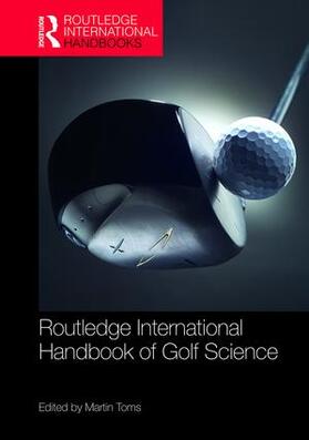 Toms |  Routledge International Handbook of Golf Science | Buch |  Sack Fachmedien