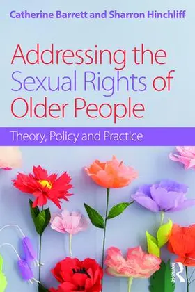 Barrett / Hinchliff |  Addressing the Sexual Rights of Older People | Buch |  Sack Fachmedien