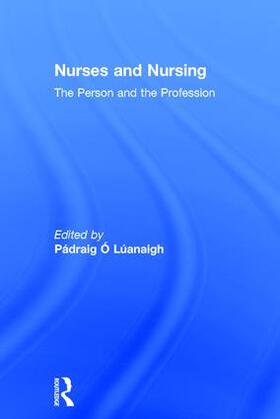 Ó Lúanaigh |  Nurses and Nursing | Buch |  Sack Fachmedien