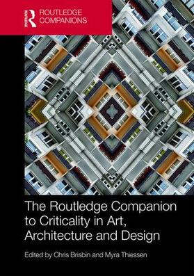 Brisbin / Thiessen |  The Routledge Companion to Criticality in Art, Architecture, and Design | Buch |  Sack Fachmedien