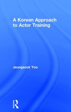 Yoo |  A Korean Approach to Actor Training | Buch |  Sack Fachmedien