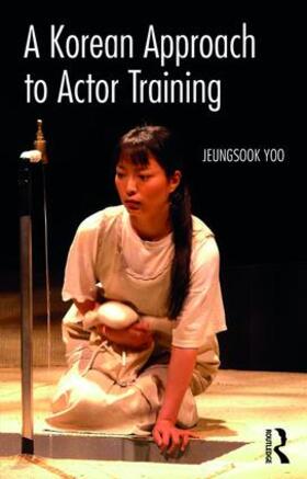 Yoo |  A Korean Approach to Actor Training | Buch |  Sack Fachmedien