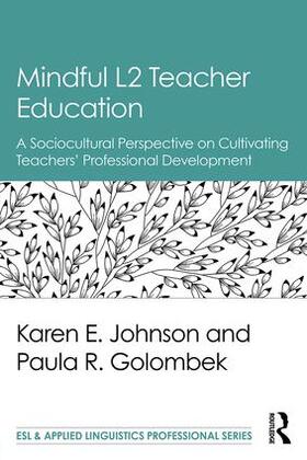 Johnson / Golombek |  Mindful L2 Teacher Education | Buch |  Sack Fachmedien