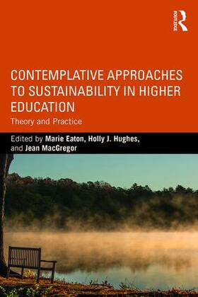 Eaton / Hughes / MacGregor |  Contemplative Approaches to Sustainability in Higher Education | Buch |  Sack Fachmedien