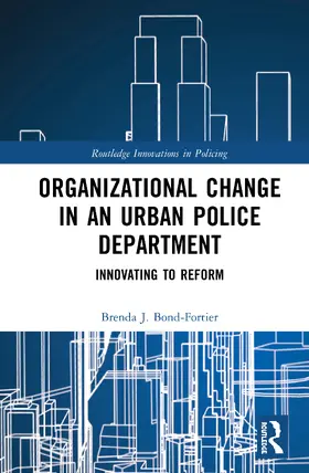 Bond-Fortier |  Organizational Change in an Urban Police Department | Buch |  Sack Fachmedien