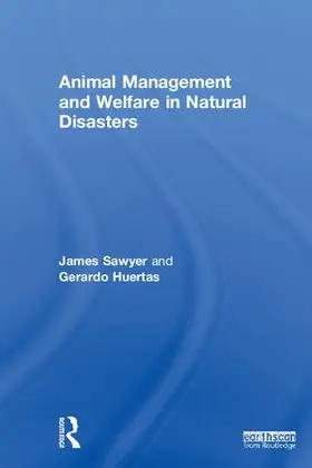 Sawyer / Huertas |  Animal Management and Welfare in Natural Disasters | Buch |  Sack Fachmedien