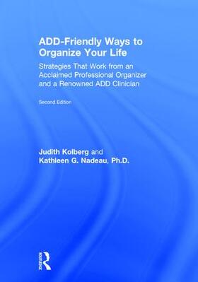 Kolberg / Nadeau |  ADD-Friendly Ways to Organize Your Life | Buch |  Sack Fachmedien