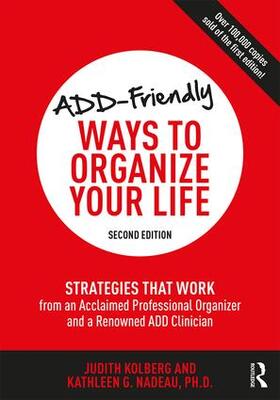 Kolberg / Nadeau |  ADD-Friendly Ways to Organize Your Life | Buch |  Sack Fachmedien
