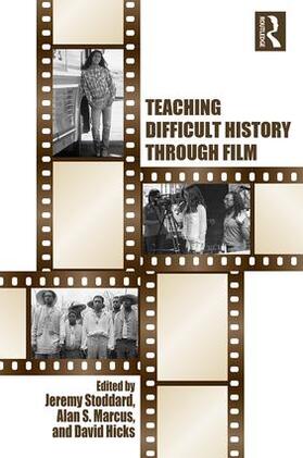 Stoddard / Marcus / Hicks |  Teaching Difficult History through Film | Buch |  Sack Fachmedien