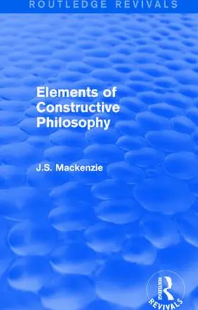 Mackenzie |  Elements of Constructive Philosophy | Buch |  Sack Fachmedien