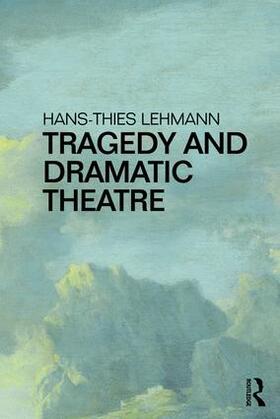 Lehmann |  Tragedy and Dramatic Theatre | Buch |  Sack Fachmedien
