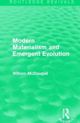 McDougall |  Modern Materialism and Emergent Evolution | Buch |  Sack Fachmedien