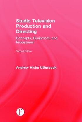 Utterback |  Studio Television Production and Directing | Buch |  Sack Fachmedien