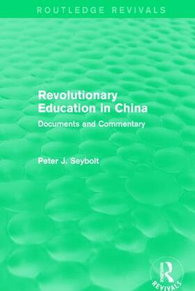 Seybolt |  Revolutionary Education in China | Buch |  Sack Fachmedien