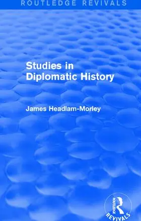 Headlam-Morley |  Studies in Diplomatic History | Buch |  Sack Fachmedien