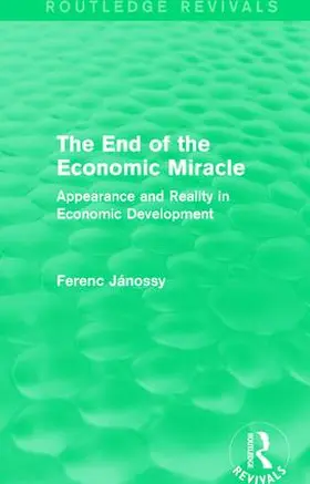 Janossy / Jánossy |  The End of the Economic Miracle | Buch |  Sack Fachmedien