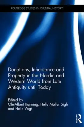 Rønning / Møller Sigh / Vogt |  Donations, Inheritance and Property in the Nordic and Western World from Late Antiquity until Today | Buch |  Sack Fachmedien